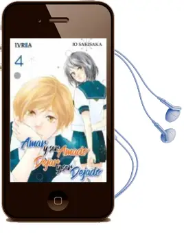 Descargar AudioLibro Amar y ser Amado, Dejar y ser Dejado nº 4 de Io Sakisaka año 2018