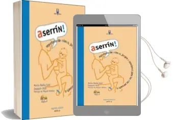 Descargar AudioLibro Aserrin! (2ª Ed.): Repertorio de Mimos, Juegos y Canciones de Marta Badia año 2018