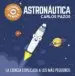 AudioLibro Astronautica (Futuros Genios): La Ciencia Explicada a los mas Pequeños de Carlos Pazos