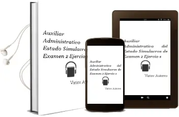 Descargar AudioLibro Auxiliar Administrativo del Estado Simulacros de Examen 2 Ejercio s de Varios Autores año 2018