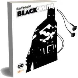 Descargar AudioLibro Batman: Black and White Vol. 3 (2ª Edición) de Varios Autores año 2018