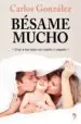 AudioLibro Besame Mucho: Criar a tus Hijos con Cariño y Respeto de Carlos Gonzalez