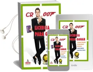 Descargar AudioLibro Cr 007 Licencia para Ganar: Cristiano Ronaldo el James Bond de Leonor Gallardo año 2018