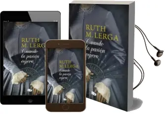 Descargar AudioLibro Cuando la Pasion Espera de Ruth M. Lerga año 2018