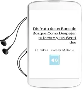 Descargar AudioLibro Disfruta de un Baño de Bosque: Cómo Despejar tu Mente y tus Senti dos de Choukas Bradley Melanie año 2018