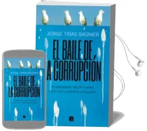 Descargar AudioLibro El Baile de la Corrupcion de Jorge Trias Sagnier año 2018
