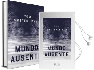 Descargar AudioLibro El Mundo Ausente de Tom Sweterlitsch año 2018