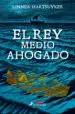 AudioLibro El rey Medio Ahogado de Linnea Hartsuyker