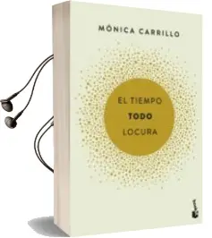 Descargar AudioLibro El Tiempo. Todo. Locura de Monica Carrillo año 2018