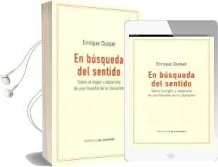 Descargar AudioLibro En Busqueda del Sentido: Sobre el Origen y Desarrollo de una Filosofia de la Liberacion de Dussel Enrique año 2018
