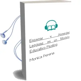 Descargar AudioLibro Enseñar y Aprender Lenguas en un Modelo Educativo Pluriling de Monica Pereña año 2018