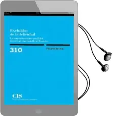 Descargar AudioLibro Excluidos de la Felicidad: La Estratificacion Social del Bienestar Emocional en España de Eduardo Bericat Alastuey año 2018