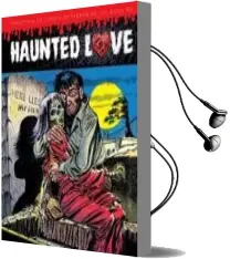 Descargar AudioLibro Haunted Love. Biblioteca de Comics de Terror de los Años 50 de Varios Autores año 2018