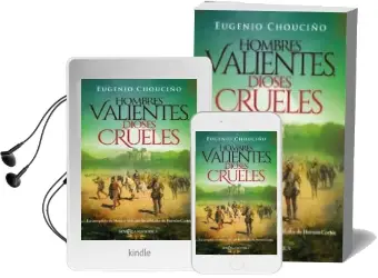Descargar AudioLibro Hombres Valientes, Dioses Crueles de Eugenio Chouciño año 2018