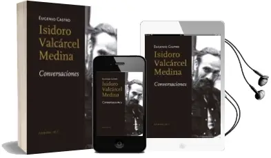 Descargar AudioLibro Isidoro Valcárcel Medina. Conversaciones de Eugenio Castro Murga año 2018