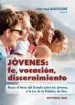 AudioLibro Jovenes: Fe, Vocacion, Discernimiento: Rezar el Tema del Sinodo Sobre los Jovenes, a la luz de la Palabra de Dios de Juan Jose Bartolome