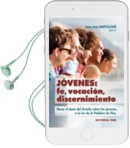 Descargar AudioLibro Jovenes: Fe, Vocacion, Discernimiento: Rezar el Tema del Sinodo Sobre los Jovenes, a la luz de la Palabra de Dios de Juan Jose Bartolome año 2018