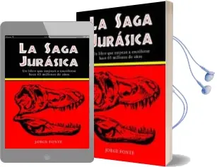 Descargar AudioLibro La Saga Jurasica de Jorge Fonte año 2018