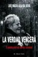 AudioLibro La Verdad Vencera: El Pueblo Sabe por que me Condenan de Luiz Inacio Lula Da Silva