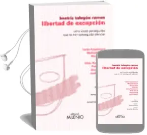 Descargar AudioLibro Libertad de Excepcion: Ocho Voces Perseguidas que no han Logrado Silenciar de Beatriz Talegon Ramos año 2018