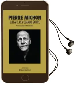 Descargar AudioLibro Llega el rey Cuando Quiere de Pierre Michon año 2018
