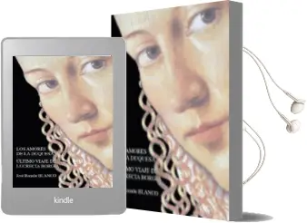 Descargar AudioLibro Los Amores de la Duquesa: Ultimo Viaje de Lucrecia Borgia de Jose Ramon Blanco año 2018