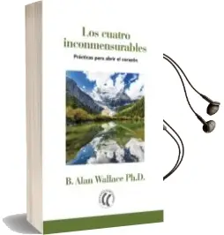 Descargar AudioLibro Los Cuatro Inconmensurables: Practicas para Abrir el Corazon de B. Alan Wallace año 2018