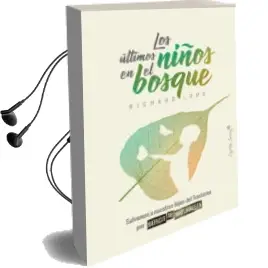 Descargar AudioLibro Los Ultimos Niños en el Bosque: Salvemos a Nuestros Hijos del Transtorno por Deficit de Naturaleza de Richard Louv año 2018