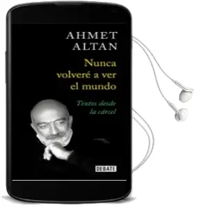 Descargar AudioLibro Nunca Volvere a ver el Mundo de Ahmet Altan año 2018