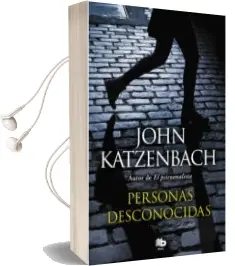 Descargar AudioLibro Personas Desconocidas de John Katzenbach año 2018