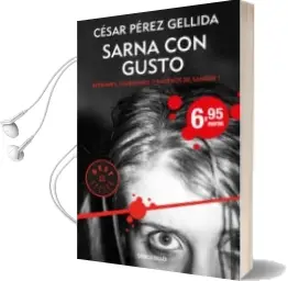 Descargar AudioLibro Sarna con Gusto (Trilogia Refranes, Canciones y Rastros de Sangre 1) de Cesar Perez Gellida año 2018