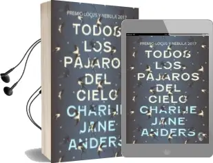 Descargar AudioLibro Todos los Pájaros del Cielo de Charlie Jane Anders año 2018