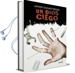 Descargar AudioLibro Un Dios Ciego de Javier Sagastiberri año 2018