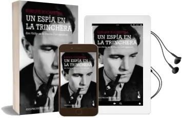 Descargar AudioLibro Un Espia en la Trinchera: Kim Philby en la Guerra Civil Española de Enrique Bocanegra año 2018