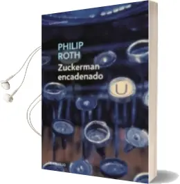 Descargar AudioLibro Zuckerman Encadenado (Contiene: La Visita al Maestro; Zuckerman d Esencadenado y la Leccion de Antomia) de Philip Roth año 2018