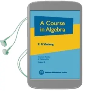 Descargar AudioLibro A Course in Algebra de Ernest Borisovich Vinberg año 2018