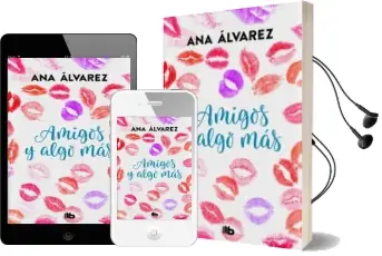 Descargar AudioLibro Amigos y Algo mas (Serie Amigos 3) de Ana Alvarez año 2018