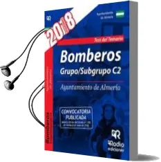 Descargar AudioLibro Bomberos. Grupo/Subgrupo c2. Ayuntamiento de Almería. Test del Temario de Varios Autores año 2018