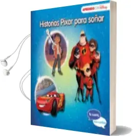 Descargar AudioLibro Cars 3, Coco y los Increibles 2 (Historias Pixar para Soñar - te Cuento me Cuentas una Historia Disney) de Varios Autores año 2018