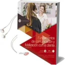 Descargar AudioLibro (Comt045Po) Fundamentos de Comunicacion y Fidelizacion con el Cliente. Especialidades Formativas de Marta Gago Muñiz año 2018