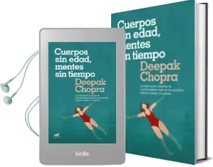 Descargar AudioLibro Cuerpos sin Edad, Mentes sin Tiempo de Deepak Chopra año 2018