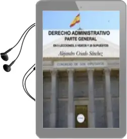 Descargar AudioLibro Derecho Administrativo Parte General. en 5 Lecciones, 5 Videos y 25 Supuestos de Alejandro Criado Sánchez año 2018