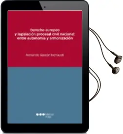 Descargar AudioLibro Derecho Europeo y Legislación Procesal Civil Nacional: Entre Autonomia y Armonizacion de Fernando Gascon Inchausti año 2018
