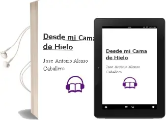Descargar AudioLibro Desde mi Cama de Hielo de Jose Antonio Alonso Caballero año 2018