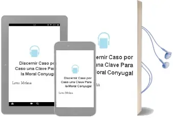 Descargar AudioLibro Discernir Caso por Caso, ¿Una Clave para la Moral Conyugal? de Livio Melina año 2018