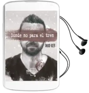 Descargar AudioLibro Donde no para el Tren de David Ibañez Sanchez David Bler| año 2018