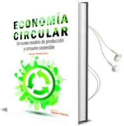 Descargar AudioLibro Economia Circular. un Nuevo Modelo de Produccion y Consumo Sostenible de Ignacio Belda Hériz año 2018