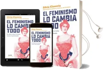Descargar AudioLibro El Feminismo lo Cambia Todo de Silvia Claveria año 2018