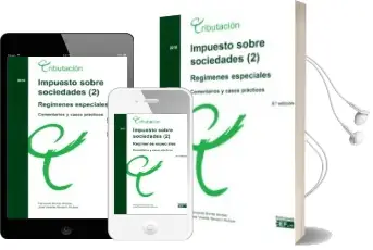 Descargar AudioLibro Impuesto Sobre Sociedades (2). Regímenes Especiales. Comentarios y Casos Prácticos de Fernando Navarro Alcazar, José Vicente Borras Amblar año 2018