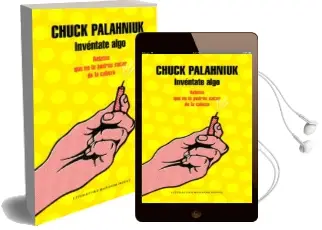 Descargar AudioLibro Invéntate Algo de Chuck Palahniuk año 2018